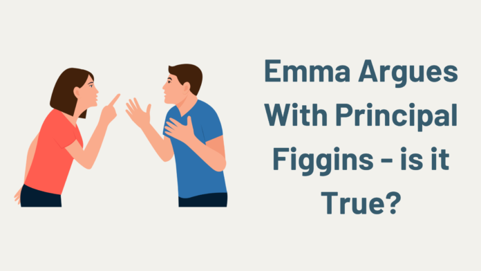 Why Did Emma Argues With Principal Figgins: Everything You Need To Know